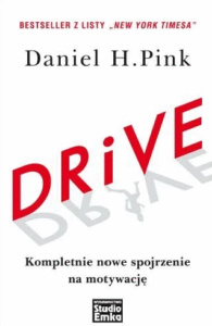 Drive. Kompletnie nowe spojrzenie na motywację