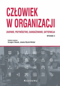 Człowiek w organizacji Zaufanie przywództwo zaangażowanie satysfakcja