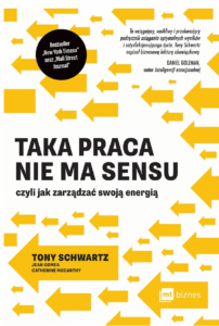 Taka praca nie ma sensu czyli jak zarządzać swoją energią