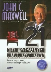 21 niezaprzeczalnych praw przywództwa. Ludzie idą za tymi, którzy stosują te prawa